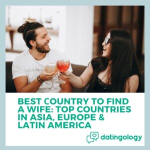 Best Country To Find A Wife In 2023