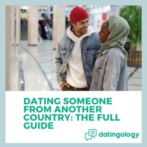 Dating Someone From Another Country: Best Sites & Tips (2023)