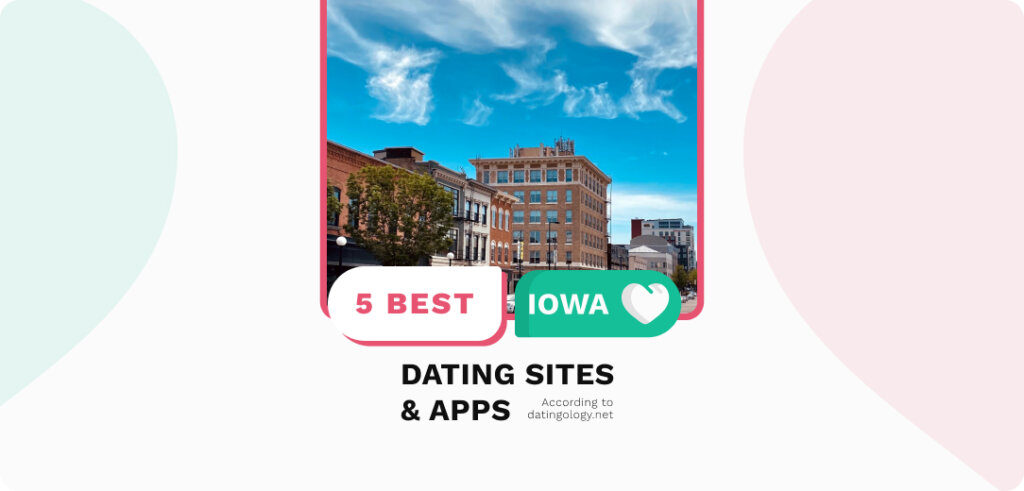 Iowa Dating Sites & Apps: Meet Singles from Iowa Online