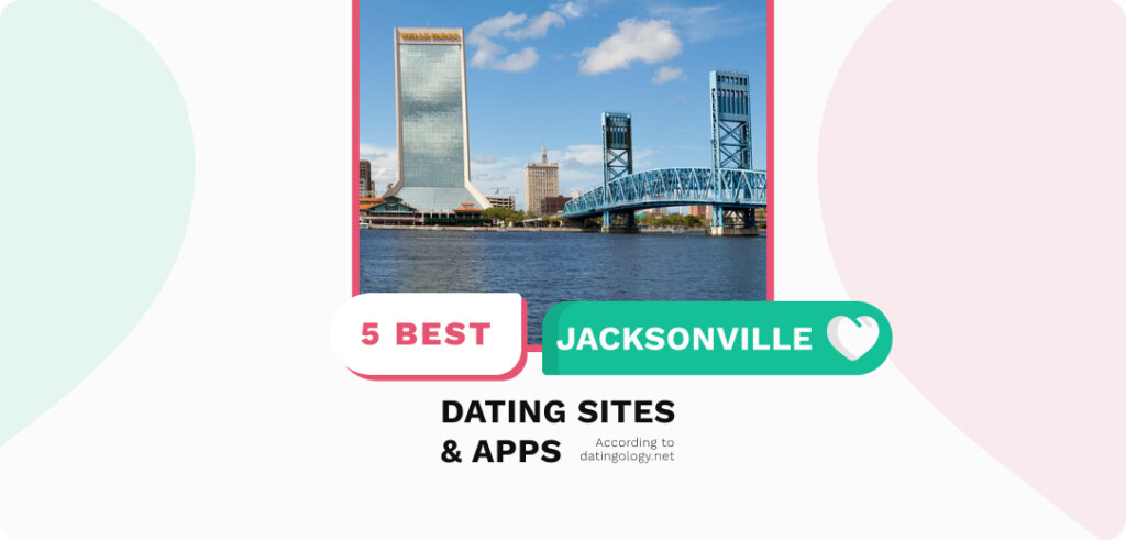 Jacksonville Dating Sites & Apps: Meet Singles from Jacksonville Online