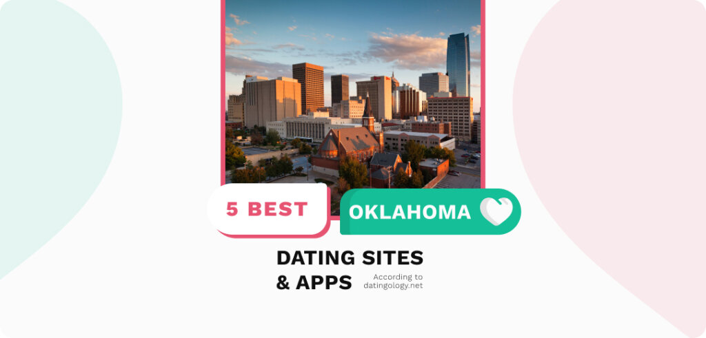 Oklahoma Dating Sites & Apps: Meet Singles from Oklahoma Online