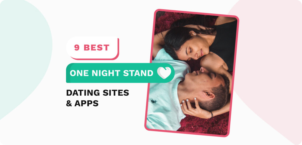 Best One Night Stand Dating Site & Apps In 2023