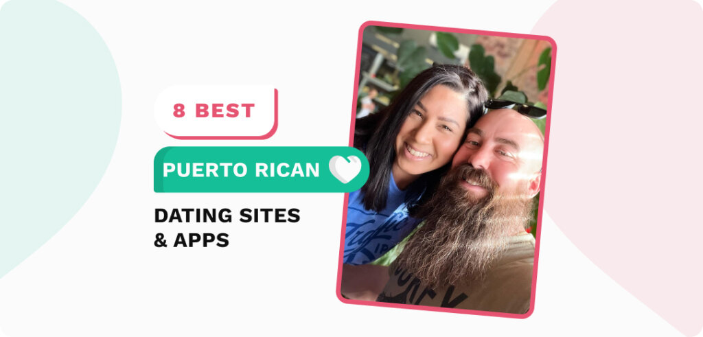 Puerto Rican Dating Sites & Apps: Meet Singles From Puerto Rico Online