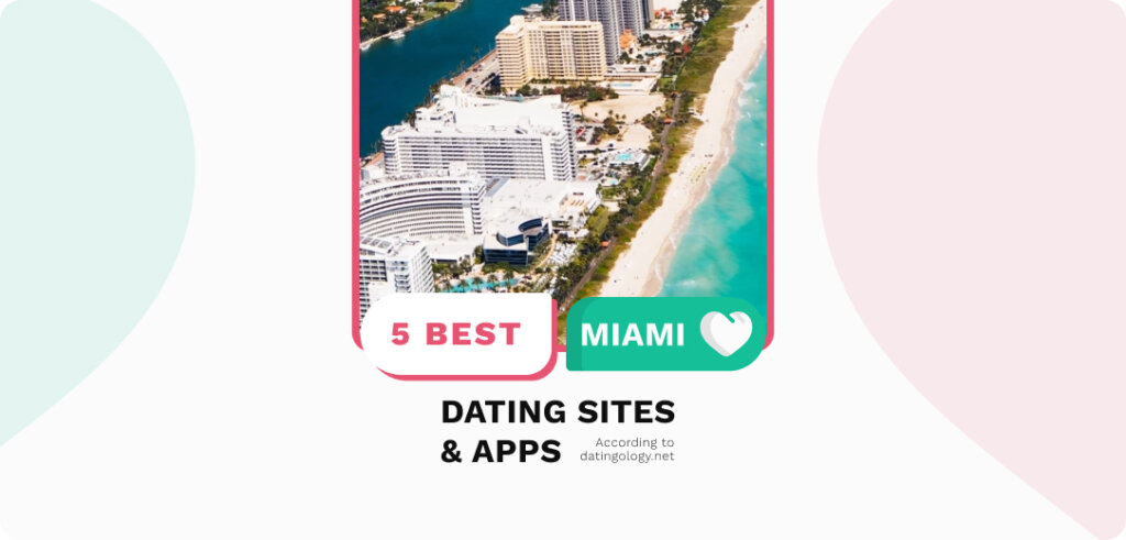 Best Miami Dating Sites & Apps: Meet Singles in Miami Online 2023