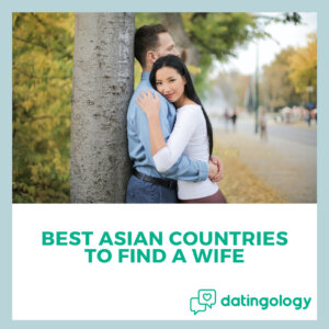 8 Best Asian Countries to Find a Wife